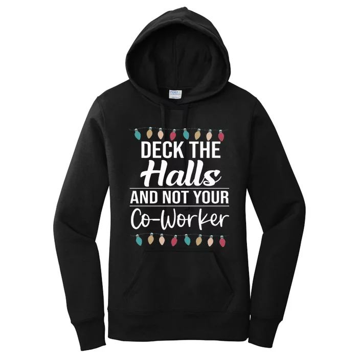 Deck The Halls And not Your Co-worker Women's Pullover Hoodie