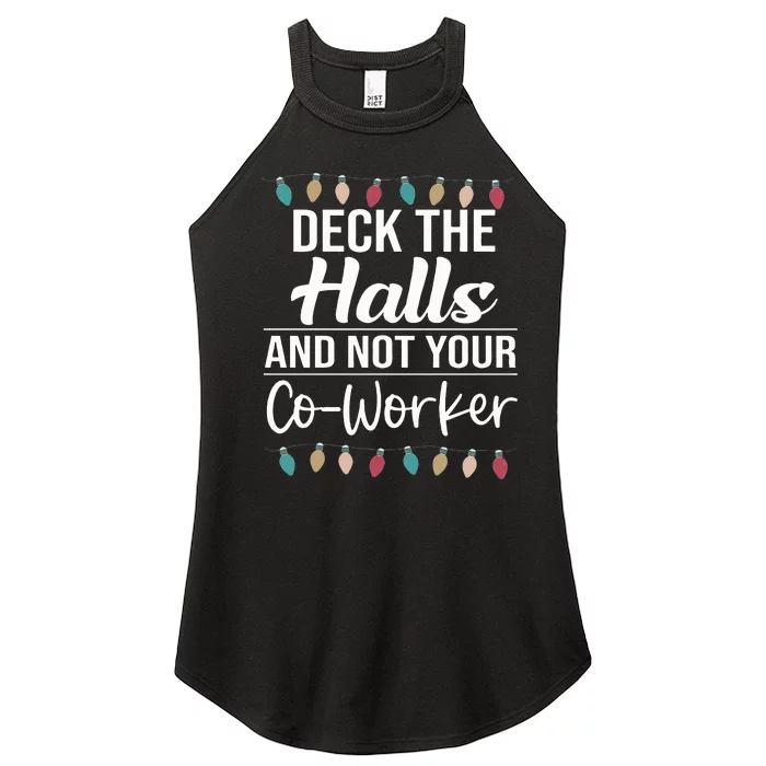 Deck The Halls And not Your Co-worker Women’s Perfect Tri Rocker Tank