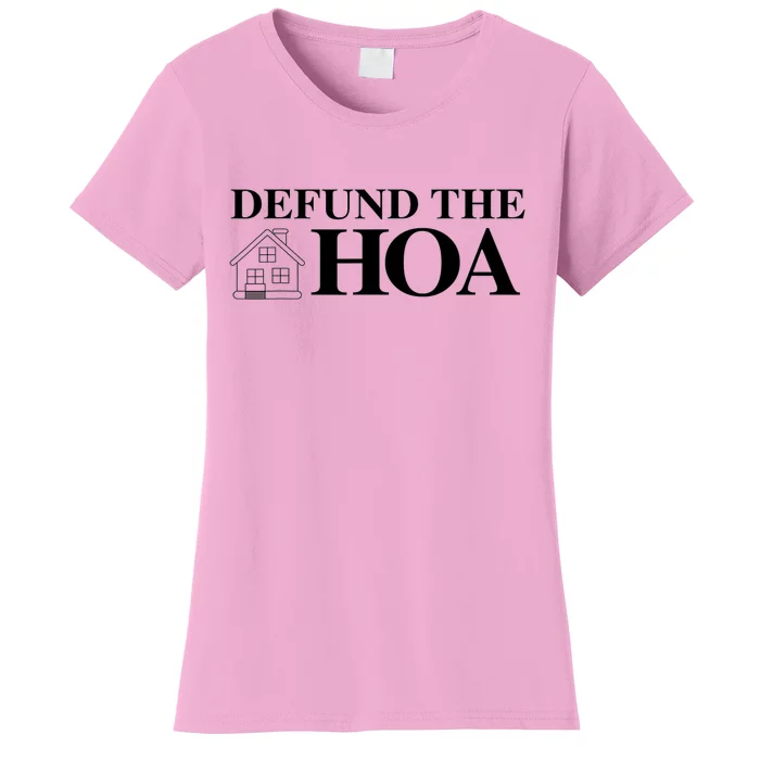 DEFUND THE HOA Homeowners Association Design Women's T-Shirt