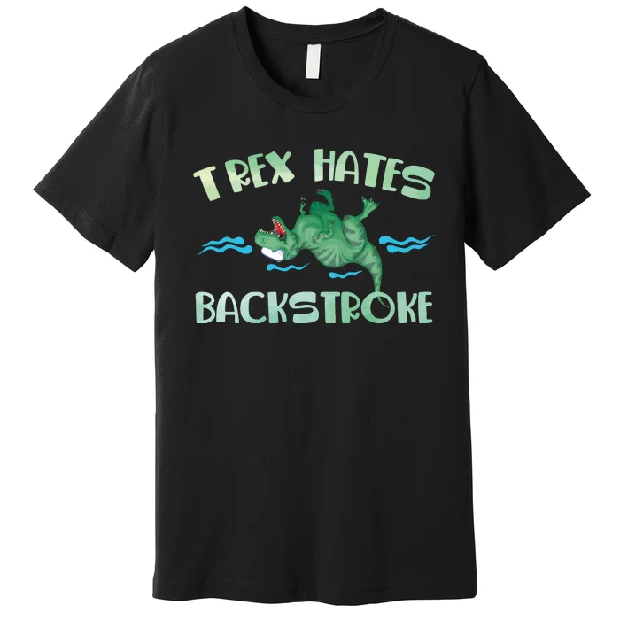 Dinosaur Trex Hates Backstroke Premium T-Shirt