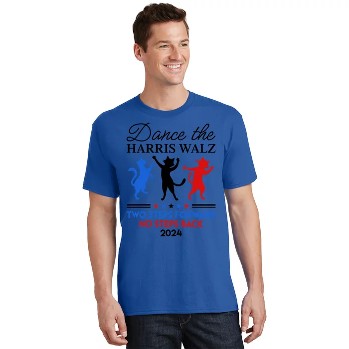 Dance The Harris Walz Waltz 2024 Two Steps Forward Not Back Meaningful Gift T-Shirt