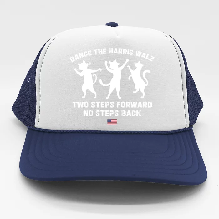 Dance The Harris Walz Two Steps Forward Not Back Gift Trucker Hat