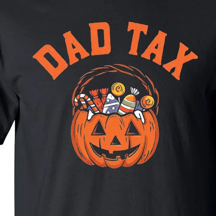 Dad Tax Halloween Halloween Dad Joke Tall T-Shirt