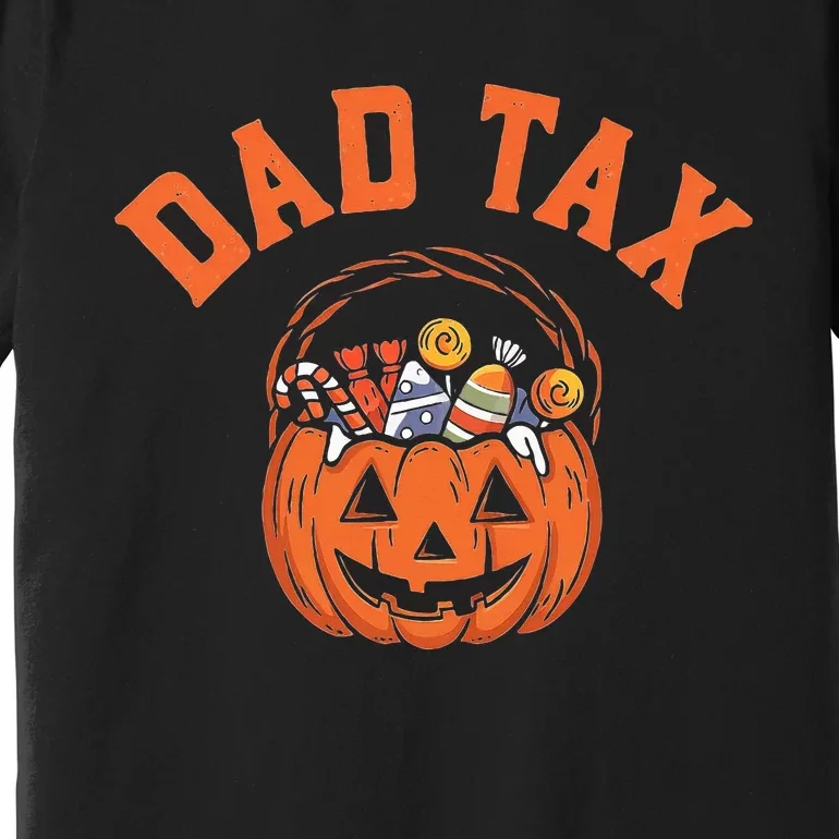 Dad Tax Halloween Halloween Dad Joke Premium T-Shirt