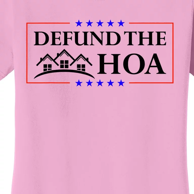 DEFUND THE HOA Homeowners Association Women's T-Shirt