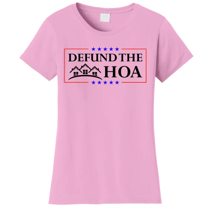 DEFUND THE HOA Homeowners Association Women's T-Shirt