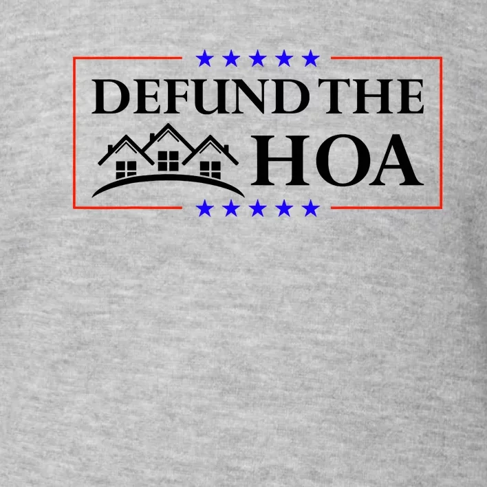 DEFUND THE HOA Homeowners Association Toddler Sweatshirt