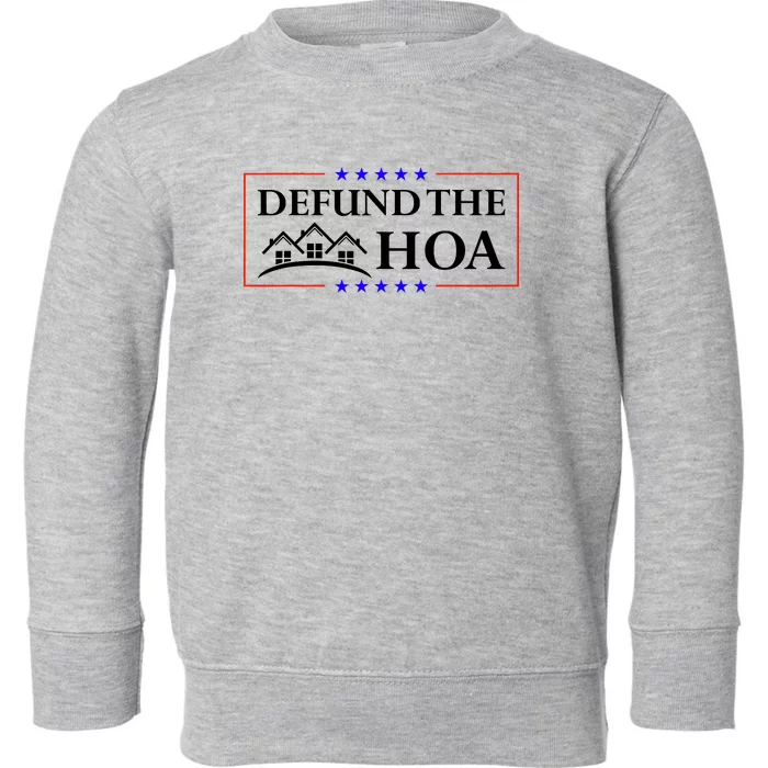 DEFUND THE HOA Homeowners Association Toddler Sweatshirt