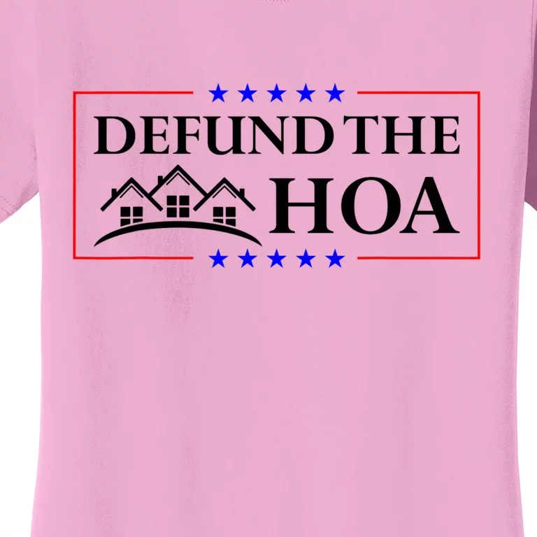 DEFUND THE HOA Homeowners Association Design Women's T-Shirt