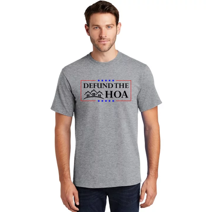 DEFUND THE HOA Homeowners Association Design Tall T-Shirt