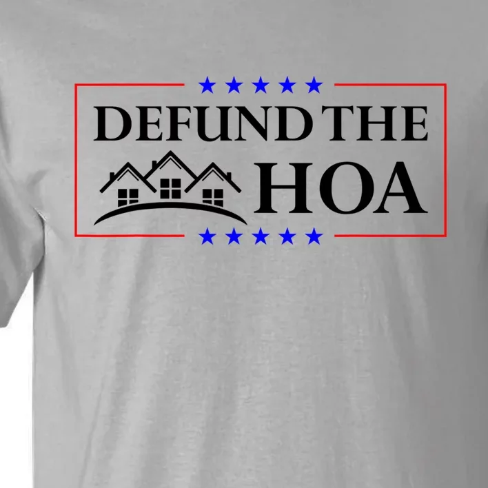 DEFUND THE HOA Homeowners Association Design Tall T-Shirt