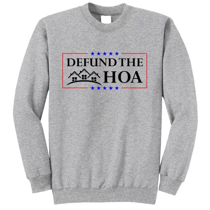 DEFUND THE HOA Homeowners Association Design Tall Sweatshirt