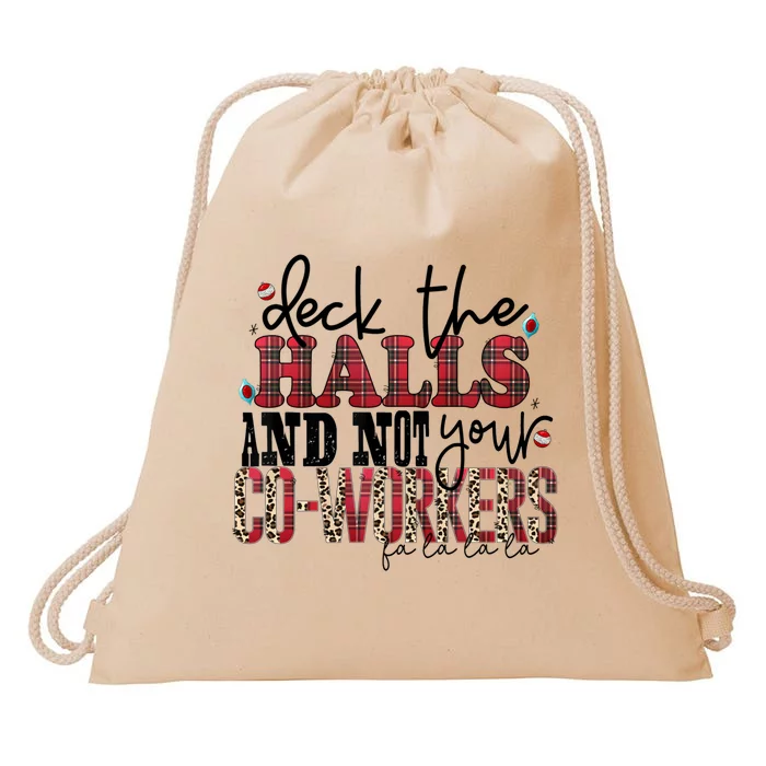 Deck The Halls And Not Your Coworkers Cool Gift Drawstring Bag