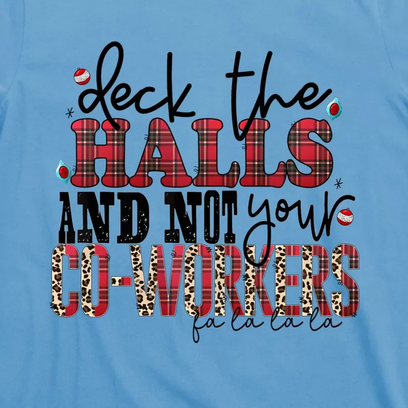 Deck The Halls And Not Your Coworkers Cool Gift T-Shirt