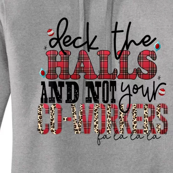 Deck The Halls And Not Your Coworkers Cool Gift Women's Pullover Hoodie