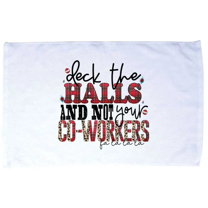 Deck The Halls And Not Your Coworkers Cool Gift Microfiber Hand Towel