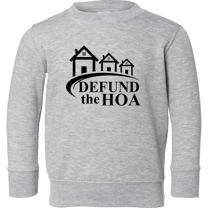 Defund The HOA Home Owners Association Toddler Sweatshirt