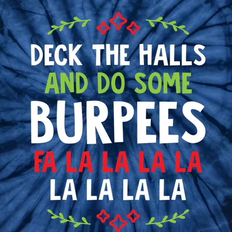 Deck The Halls And Do Some Burpees V1 (Christmas Gym Workout) Classic Tie-Dye T-Shirt