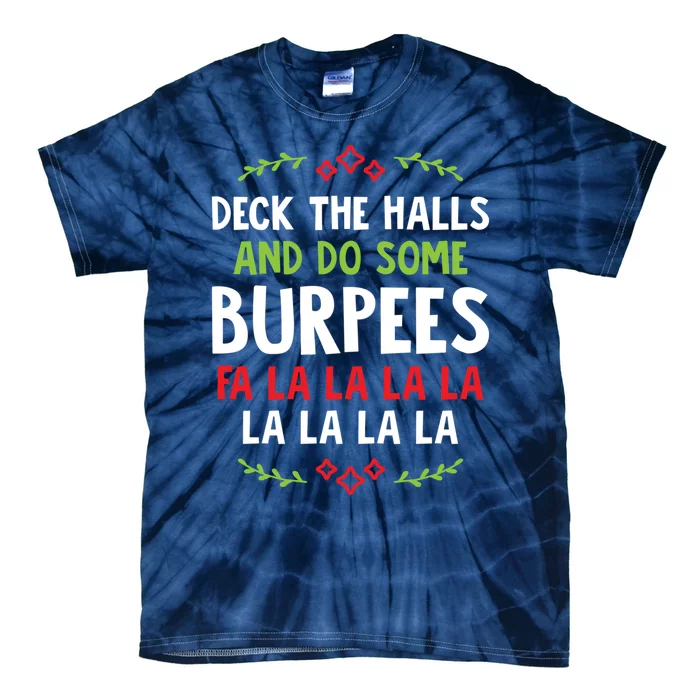 Deck The Halls And Do Some Burpees V1 (Christmas Gym Workout) Classic Tie-Dye T-Shirt