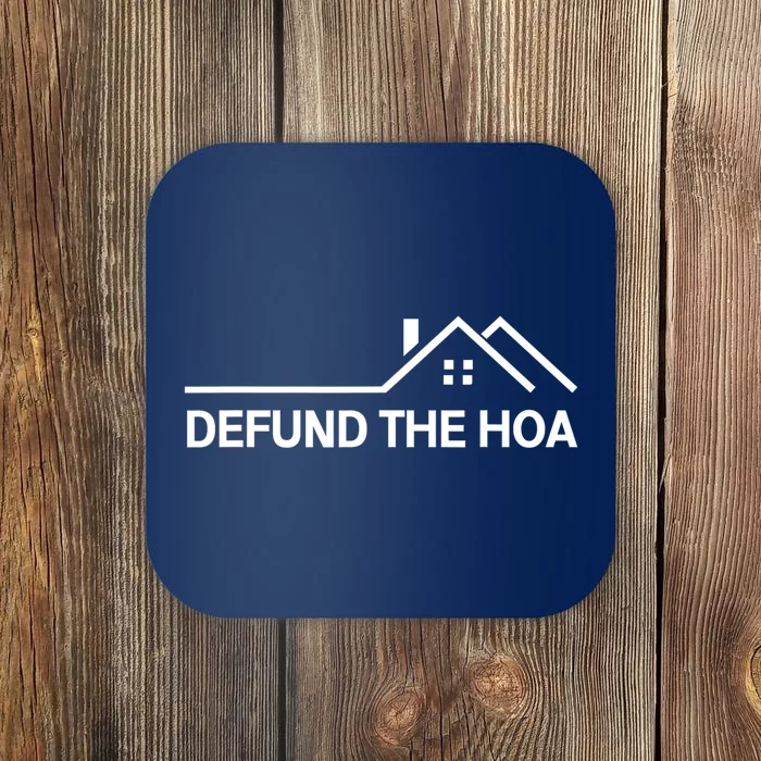 Defund The HOA Homeowners Association Home Owners Managed Association. Coaster