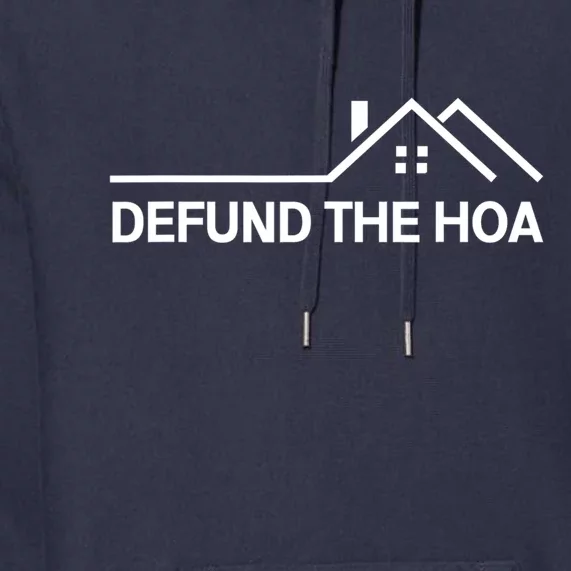 Defund The HOA Homeowners Association Home Owners Managed Association. Premium Hoodie