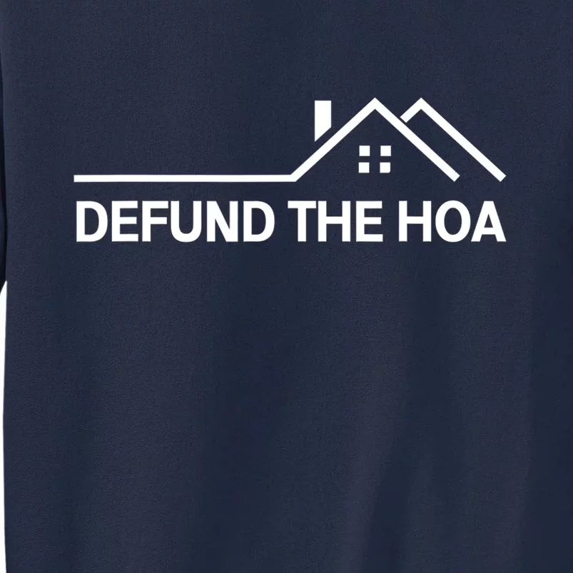 Defund The HOA Homeowners Association Home Owners Managed Association. Tall Sweatshirt