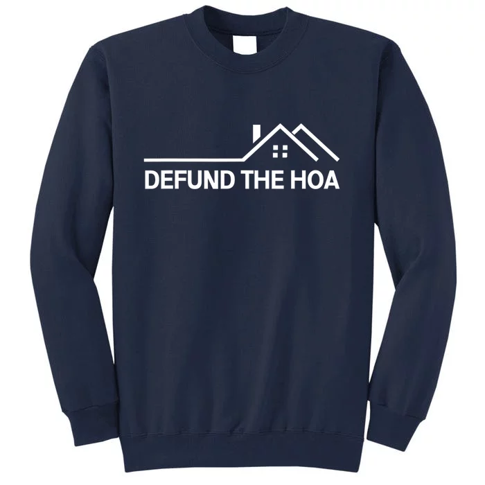 Defund The HOA Homeowners Association Home Owners Managed Association. Tall Sweatshirt