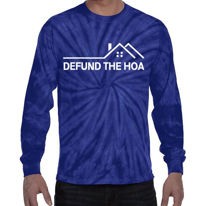 Defund The HOA Homeowners Association Home Owners Managed Association. Tie-Dye Long Sleeve Shirt