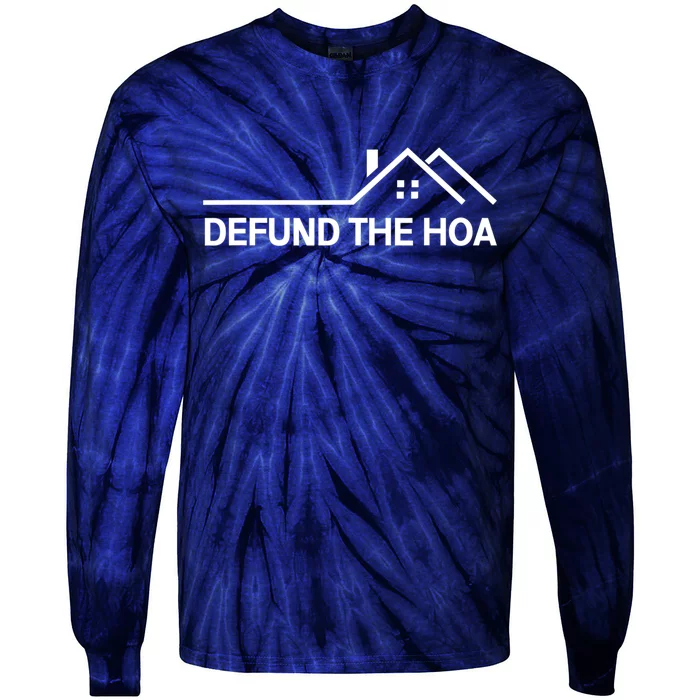 Defund The HOA Homeowners Association Home Owners Managed Association. Tie-Dye Long Sleeve Shirt