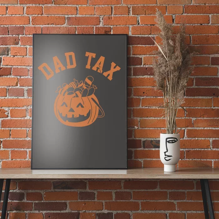 Dad Tax Halloween Trick Or Treat Funny Poster