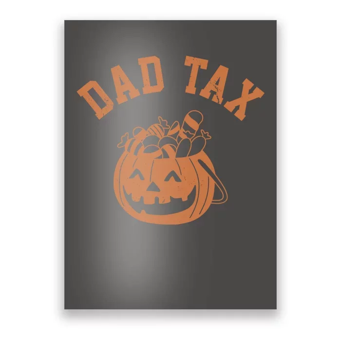 Dad Tax Halloween Trick Or Treat Funny Poster