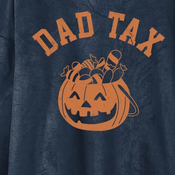 Dad Tax Halloween Trick Or Treat Funny Hooded Wearable Blanket