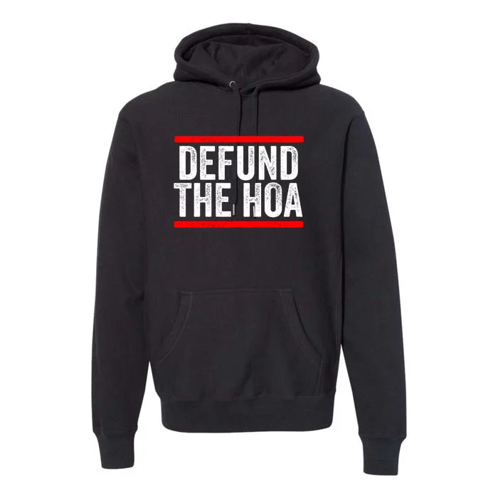 Defund The Hoa Homeowners Association Premium Hoodie