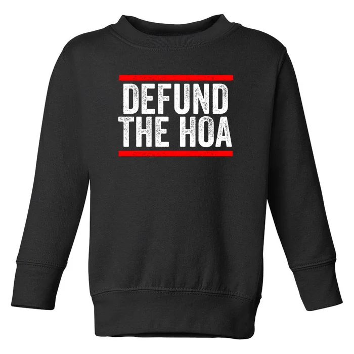 Defund The Hoa Homeowners Association Toddler Sweatshirt