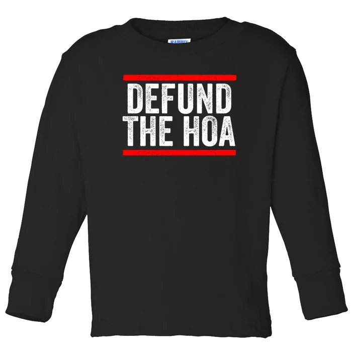 Defund The Hoa Homeowners Association Toddler Long Sleeve Shirt