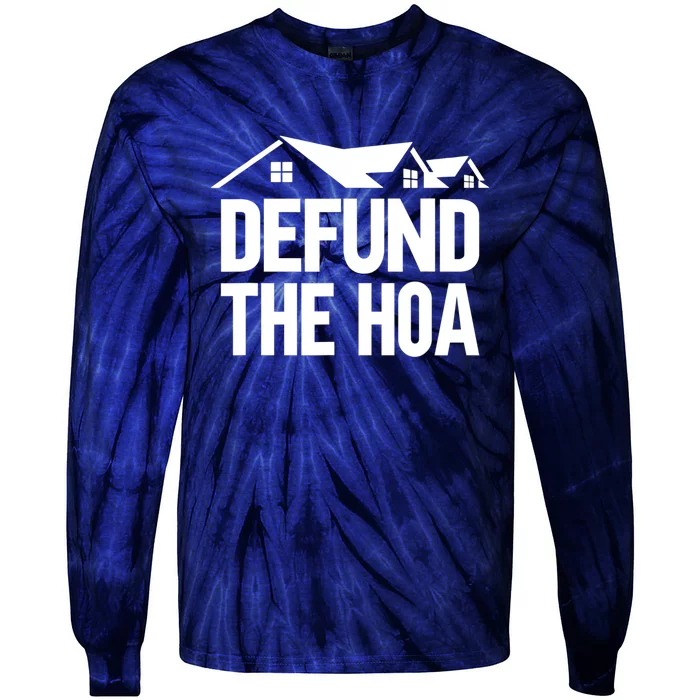 Defund The HOA Design Homeowners Tie-Dye Long Sleeve Shirt