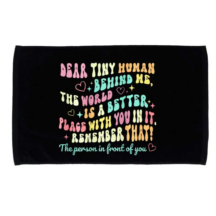 Dear Tiny Human Behind Me The World Is A Better Place Groovy Microfiber Hand Towel