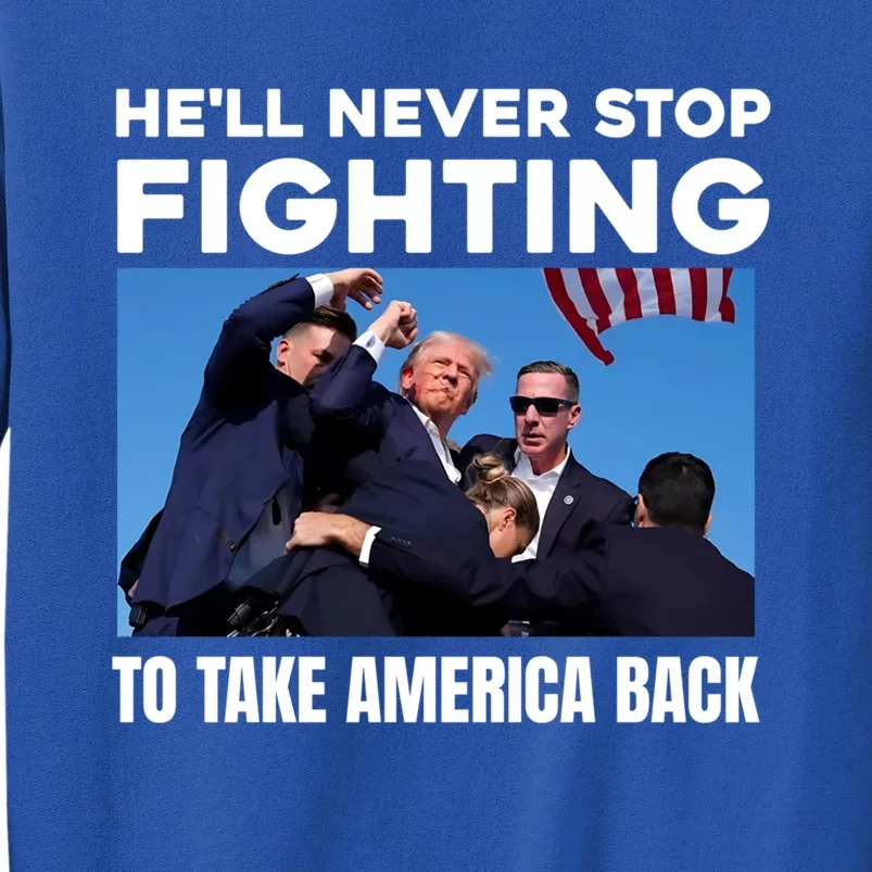 Donald Trump HeLl Never Stop Fighting To Take America Back Gift Sweatshirt