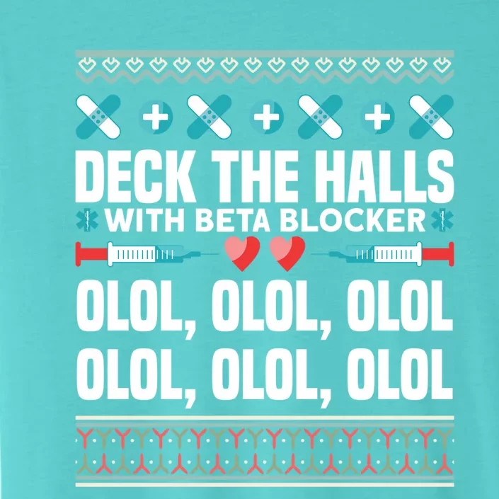 Deck The Halls Beta Blockers Nurse Christmas Ugly Sweater Meaningful Gift ChromaSoft Performance T-Shirt