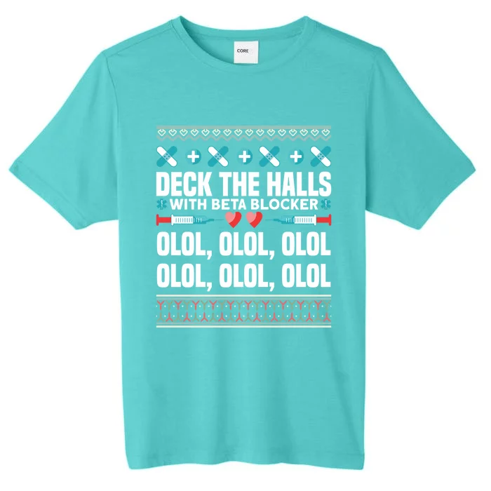 Deck The Halls Beta Blockers Nurse Christmas Ugly Sweater Meaningful Gift ChromaSoft Performance T-Shirt