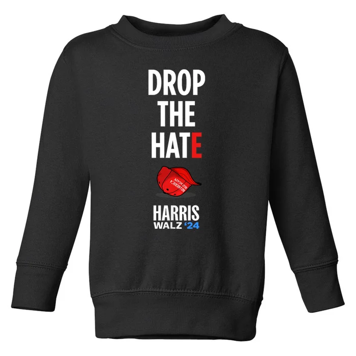 Drop The Hate No Maga Hat Vote Kamala Harris Tim Walz 24 Toddler Sweatshirt