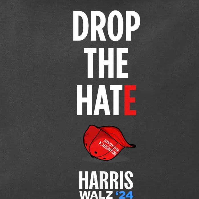 Drop The Hate No Maga Hat Vote Kamala Harris Tim Walz 24 Zip Tote Bag