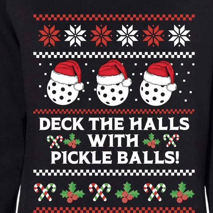 Deck The Halls Pickle Balls Ugly Christmas Pickleball Memes Gift Womens California Wash Sweatshirt