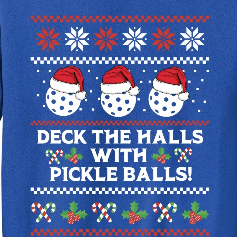 Deck The Halls Pickle Balls Ugly Christmas Pickleball Memes Gift Tall Sweatshirt