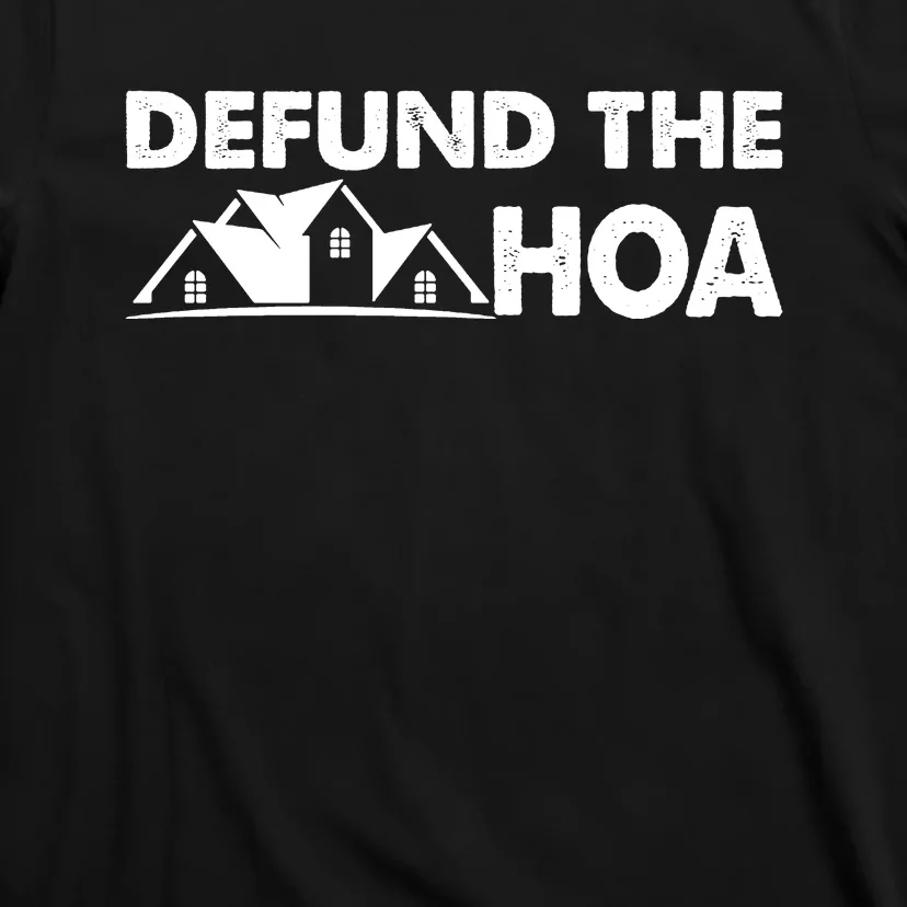 DEFUND THE HOA Homeowners Association T-Shirt