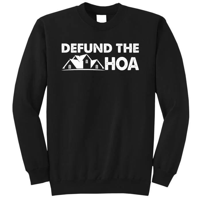 DEFUND THE HOA Homeowners Association Tall Sweatshirt