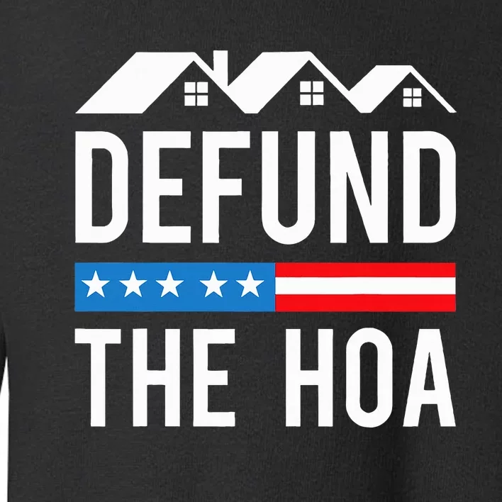 Defund The HOA Funny Anti Homeowners Association Joke Toddler Sweatshirt