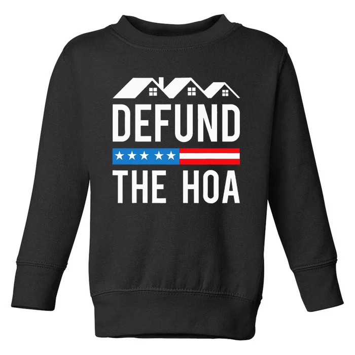 Defund The HOA Funny Anti Homeowners Association Joke Toddler Sweatshirt