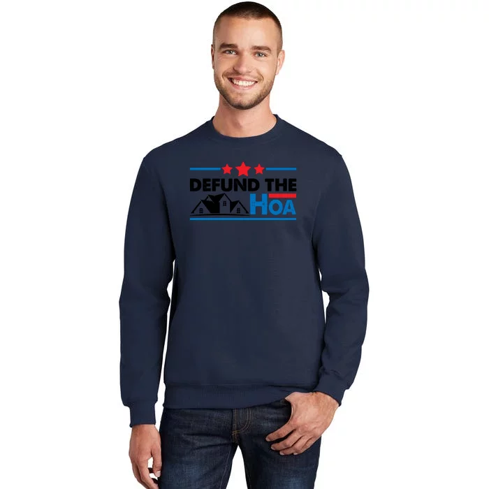 DEFUND THE HOA Homeowners Association Tall Sweatshirt