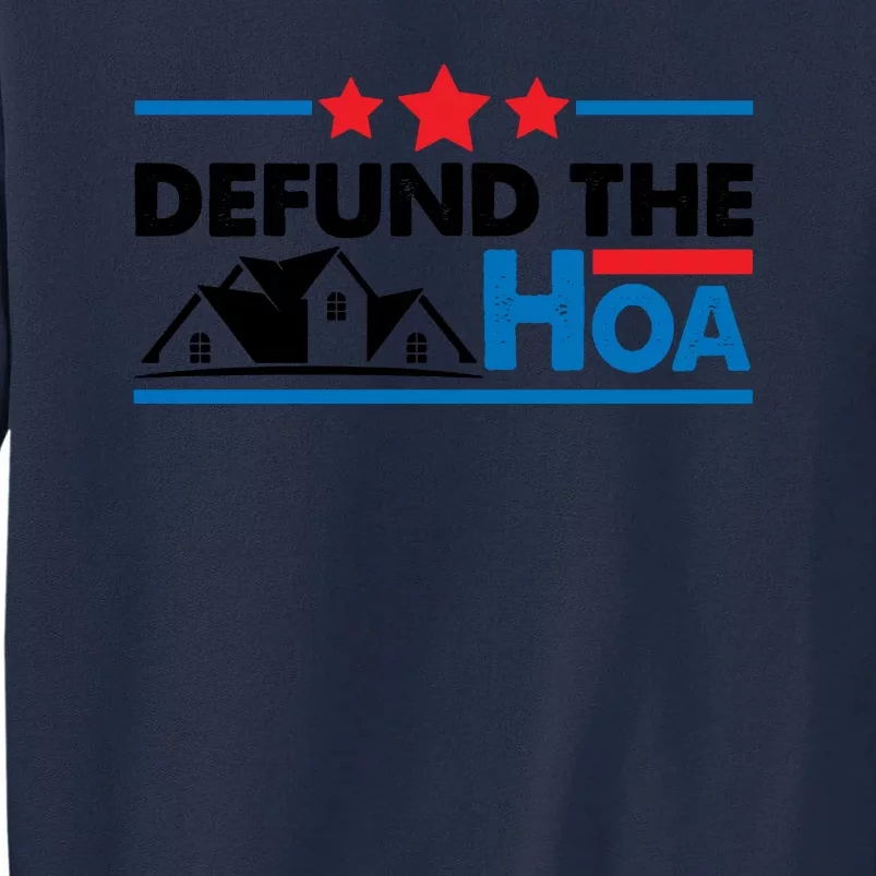 DEFUND THE HOA Homeowners Association Tall Sweatshirt